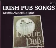 Double CD - Waxies Dargle, The Blarney Lads, Gerry Heaney - Irish Pub Songs: Seven Drunken Nights