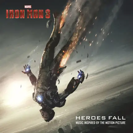 Imagine Dragons / Awolnation / a.o. - Iron Man 3 Heroes Fall (Music Inspired By The Motion Picture)