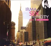 Double CD - Marc 4, Bossa Nostra, Sam Paglia - Irma At Sex And The City Part 1: Daylight Session