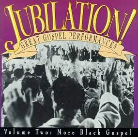 The Soul Stirrers - Jubilation! Great Gospel Performances • Volume Two: More Black Gospel