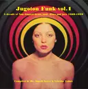 Double LP & MP3 - Jugoton Funk Vol. 1 - A Decade Of Non-Aligned Beats, Soul, Disco And Jazz 1969-1979 - Ltd Ed