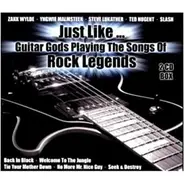 George Lynch, Dweezil Zappa, Mick Taylor - Just Like... Guitar Gods Playing The Songs Of Rock Legends