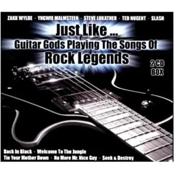 George Lynch, Dweezil Zappa, Mick Taylor - Just Like... Guitar Gods Playing The Songs Of Rock Legends