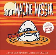 Berliner Leierkastenmann / Bertolt Brecht / Louis Armstrong - Just Mackie Messer ...Und Der Haifisch, Der Hat Zähne