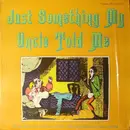 LP - Glenn Ohrlin / Julius Sorel a.o. - Just Something My Uncle Told Me