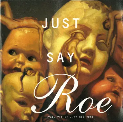 Various - Just Say Roe (Vol. VII Of Just Say Yes)