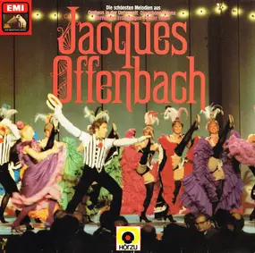 Jaques Offenbach - Jacques Offenbach - die schönsten Melodien