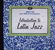 Poncho Sanchez, Tito Puente, Pete Escovedo - Jazz 101 (Introduction To Latin Jazz)