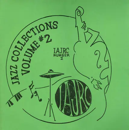 McKenzies' Mound City Blue Blowers / Ted Lewis And His Band / The Big Aces / etc - Jazz Collections Volume #2: A Potpourri Of Odd Takes, Unissued Things And Such