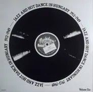 The Two Jazzers, A. Gorody a.o. - Jazz And Hot Dance In Hungary 1912-1949