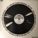 LP - Orkestr-Stella-Konsert-Rekord / Künstler-Kapelle Dajos Bela a.o - Jazz And Hot Dance In Russia 1910-1963 - Mono