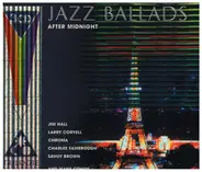 Jim Hall / Larry Corvell / Chroma a.o. - Jazz Ballads - After Midnight