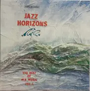 First Brass / Duologue / Thomas Clausen Trio a.o. - Jazz Horizons - The Best Of M•A Music Vol. 1