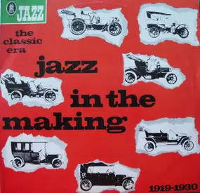 Various Artists - Jazz In The Making - The Classic Era 1919-1930