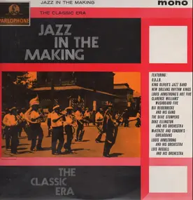 Original Dixieland Jazz Band - Jazz In The Making - The Classic Era