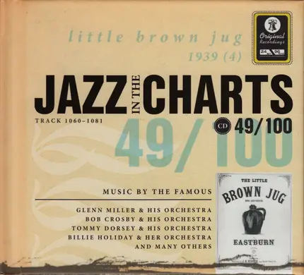Tommy Dorsey & His Orchestra / Bob Crosby & His Orchestra / Glenn Miller And His Orchestra - Jazz In The Charts 49/100 (Little Brown Jug 1939 (4))