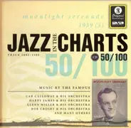 Cab Calloway And His Orchestra / Jimmy Dorsey & His Orchestra / Glenn Miller And His Orchestra - Jazz In The Charts 50/100 (Moonlight Serenade 1939 (5))