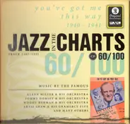 Tommy Dorsey & His Orchestra / Glenn Miller And His Orchestra - Jazz In The Charts 60/100 - You've Got Me This Way (1940-1941)