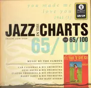 Cab Calloway / Tommy Dorsey a.o. - Jazz In The Charts 65/100 - You Made Me Love You (1941 (5))