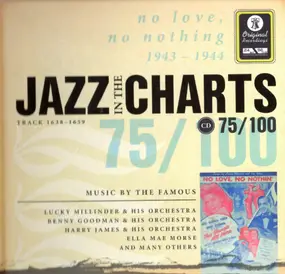 Various Artists - Jazz In The Charts 75/100 - No Love, No Nothing (1943 - 1944)