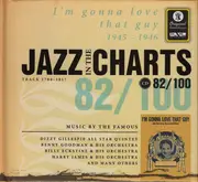 CD - Dizzy Gillespie / Billy Eckstine a.o. - Jazz In The Charts 82/100  - I'm Gonna Love That Guy (1945 - 1946) - Still sealed