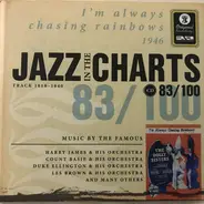 Tommy Dorsey, Ella Mae Morse, Billy May a.o. - Jazz In The Charts 83/100 - I'm Always Chasing Rainbows (1946)