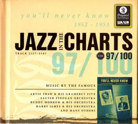 Artie Shaw - Jazz In The Charts 97/100  You'll Never Know 1952 - 1953 (Track 2127 - 2147)