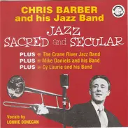 The Crane River Jazz Band, Chris Barber And His Jazz Band a.o. - Jazz Sacred And Secular