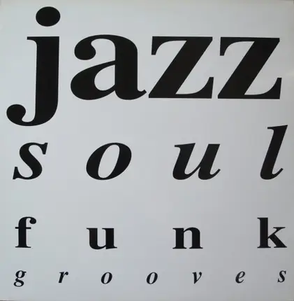 Mandrake, Toni Esposito, Mike James Kirkland a.o. - Jazz, Soul, Funk 'N' Grooves Vol 1