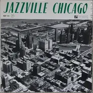 Joe Hunter Quartet, Wardell Gray Sextet, a.o. - Jazzville Chicago Volume 2