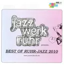 CD - The Bliss, The Dorf, U.F.O. & others - Jazzwerkruhr Presents: Best Of Ruhr-Jazz 2010