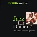 Double CD - Various - Jazz For Dinner 2 - Den Abend Mit Musik Genießen (Brigitte Edition)