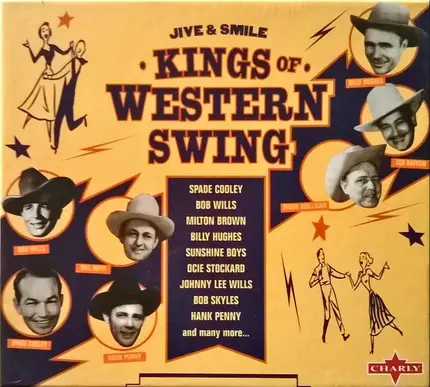 Spade Cooley / Bob Wills / Sunshine Boys a.o. - Jive And Smile: Kings Of The Western Swing
