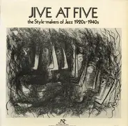 Count Basie Orchestra, Sidney Bechet a.o. - Jive At Five (The Style-Makers Of Jazz 1920s-1940s)