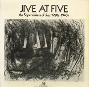 LP - Count Basie Orchestra, Sidney Bechet a.o. - Jive At Five (The Style-Makers Of Jazz 1920s-1940s) - Still Sealed