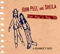 Various - John Peel And Sheila Ravenscroft - The Pig's Big 78s - A Beginner's Guide