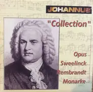 Johann Sebastian Bach, a. o. - Johannus Collection. Opus, Sweelinck, Rembrandt, Monarke.