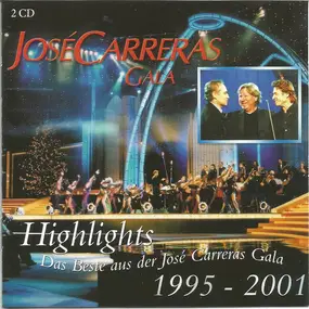 José Carreras - José Carreras Gala • Highlights, Das Beste Aus Der José Carreras Gala 1995 - 2001