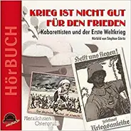 Georg Kreisler, Otto Reutter, Karl Kraus a.o. - Kabarettisten Und Der Erste Weltkrieg
