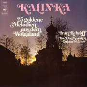 Double LP - Gerd Schmidt, Ivan Rebroff a.o - Kalinka (25 Goldene Melodien Aus Dem Wolgaland) - Gatefold