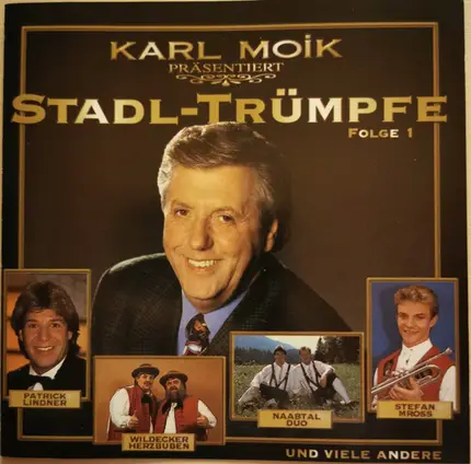 Karl Moik, Patrick Lindner, Stefan Moll - Karl Moik Präsentiert Stadl-Trümpfe, Folge 1