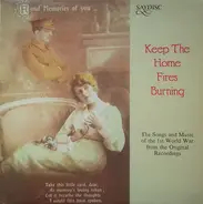 Various - Keep The Home Fires Burning - Songs And Music Of The 1st World War