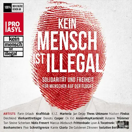 Farin Urlaub / Kraftklub / K.I.Z. / Marteria a.o. - Kein Mensch Ist Illegal (Solidarität Und Freiheit Für Menschen Auf Der Flucht)