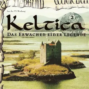 Various Artists - Keltica 2 (Das Erwachen Einer Legende)