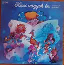 LP - Szabó Lőrinc, Pinczési Judit, Tamkó Sirató Károly a.o. - Kicsi Vagyok Én (Versmondó Gyerekek) - Mono