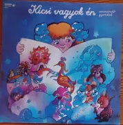 LP - Szabó Lőrinc, Pinczési Judit, Tamkó Sirató Károly a.o. - Kicsi Vagyok Én (Versmondó Gyerekek) - Mono