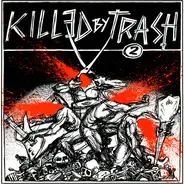Vicious Cycle, Live Fast Die, Retainers et al. - Killed By Trash 2