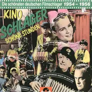 Kino Schlager - Schöne Stunden 1954 - 1956 - Kino Schlager - Schöne Stunden 1954 - 1956