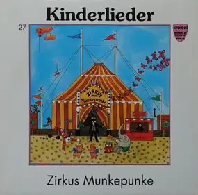 Kinderlieder - Zirkus Munkepunke (Nr. 27)