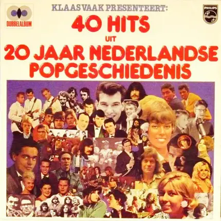 Drie kleine Kleuters / Anneke Grönloh / Ramses Shaffy a. o. - Klaas Vaak Presenteert: 40 Hits Uit 20 Jaar Nederlandse Popgeschiedenis